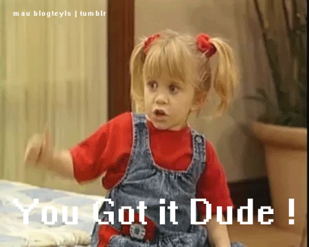 Young blonde child from Full House puts her thumb up and says "you've got this dude!"
